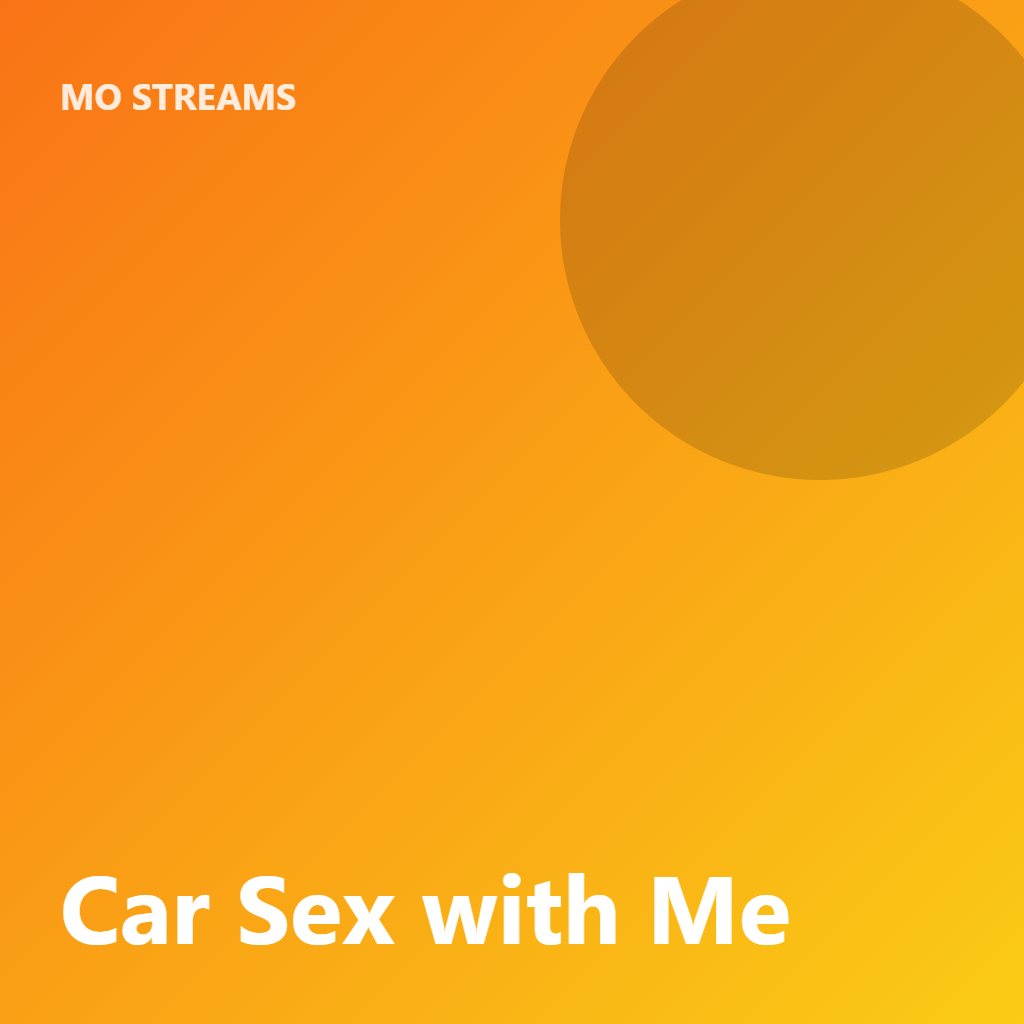 Car Sex with Me