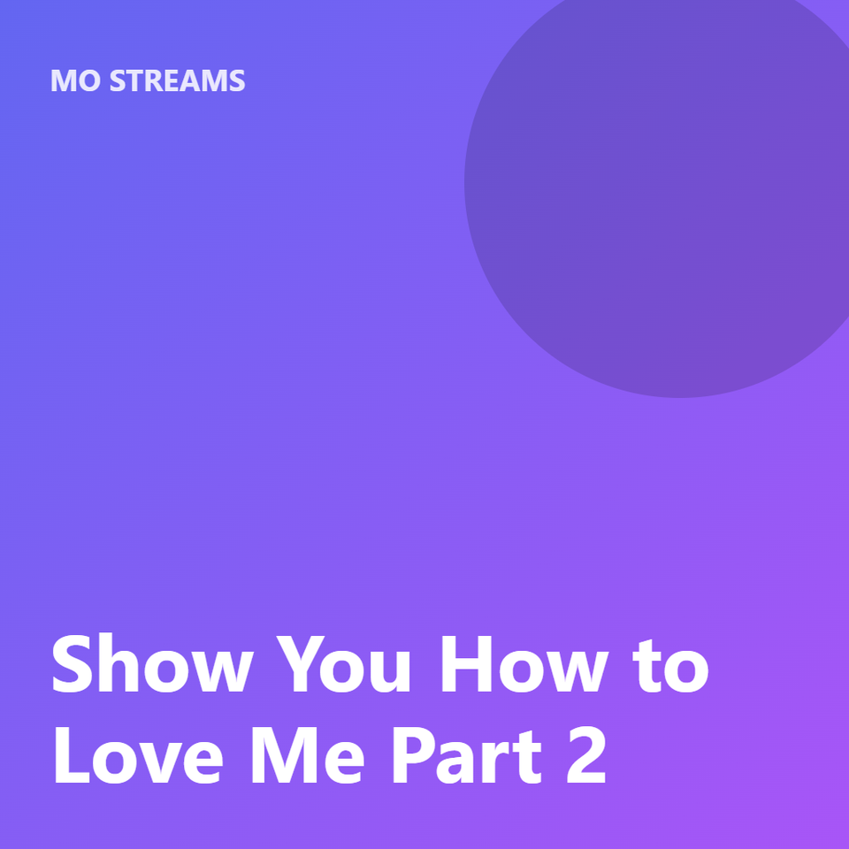Show You How to Love Me Part 2